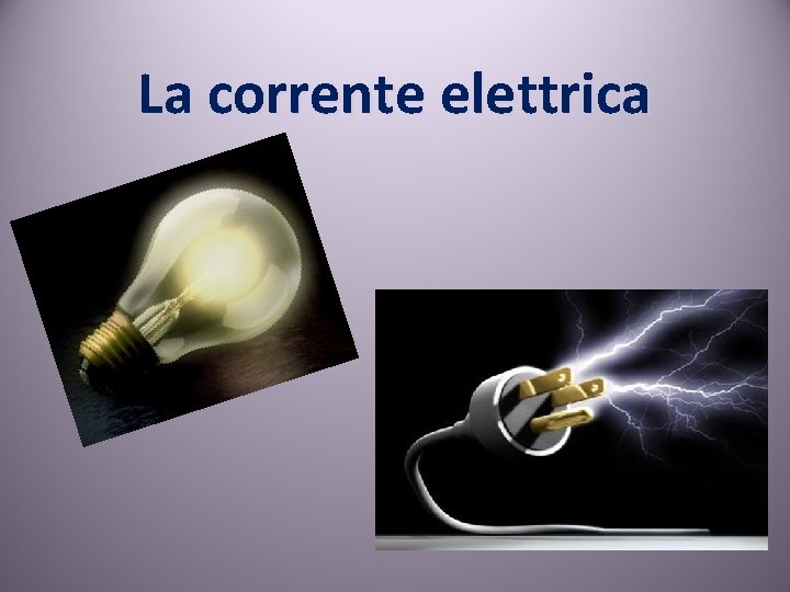 La corrente elettrica 