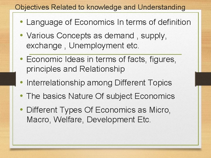 Objectives Related to knowledge and Understanding • Language of Economics In terms of definition