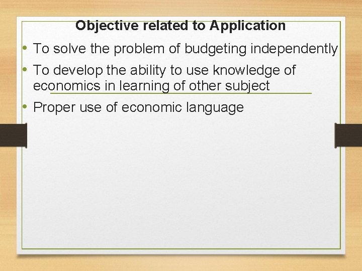 Objective related to Application • To solve the problem of budgeting independently • To