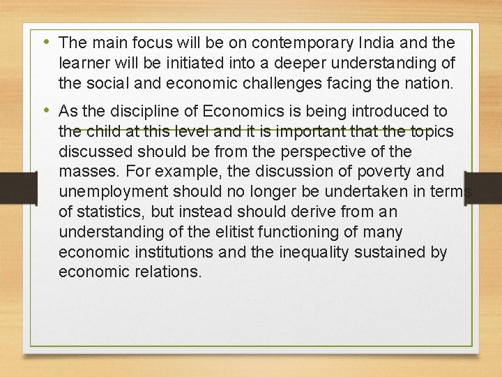  • The main focus will be on contemporary India and the learner will