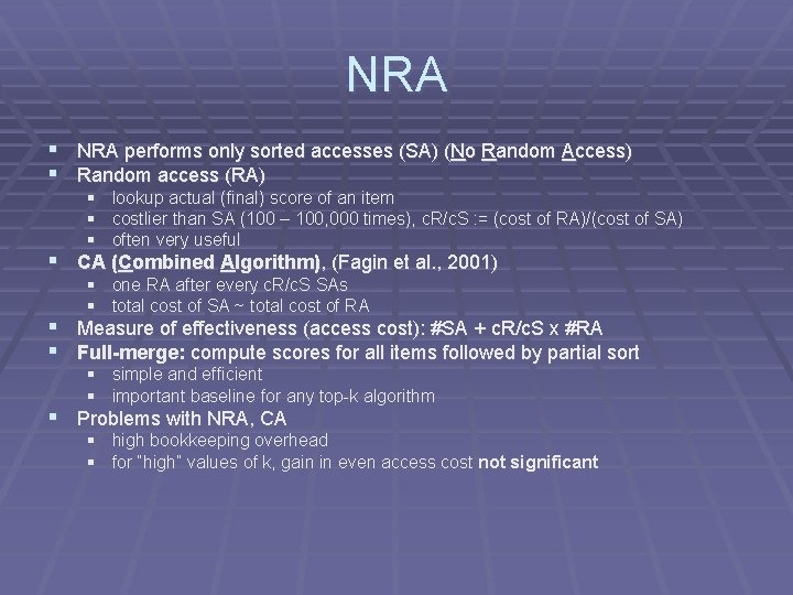 NRA § NRA performs only sorted accesses (SA) (No Random Access) § Random access