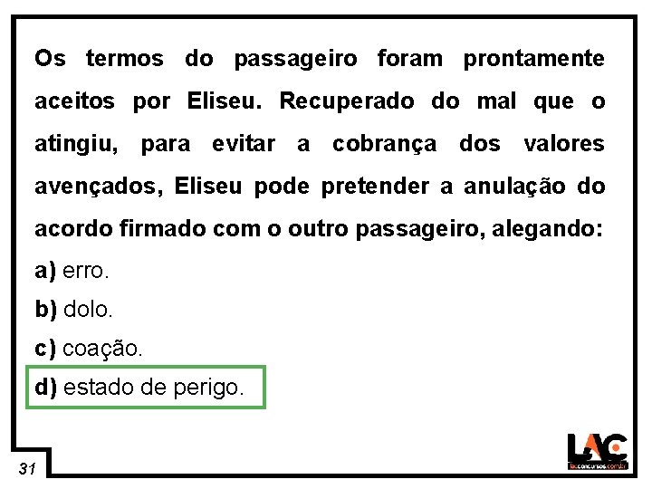 31 Os termos do passageiro foram prontamente aceitos por Eliseu. Recuperado do mal que