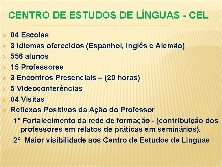 CENTRO DE ESTUDOS DE LÍNGUAS - CEL Ø Ø Ø Ø 04 Escolas 3