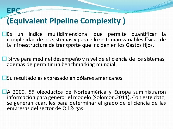 EPC (Equivalent Pipeline Complexity ) � Es un índice multidimensional que permite cuantificar la