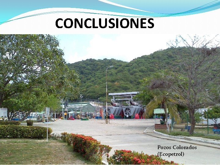 CONCLUSIONES Pozos Colorados (Ecopetrol) 