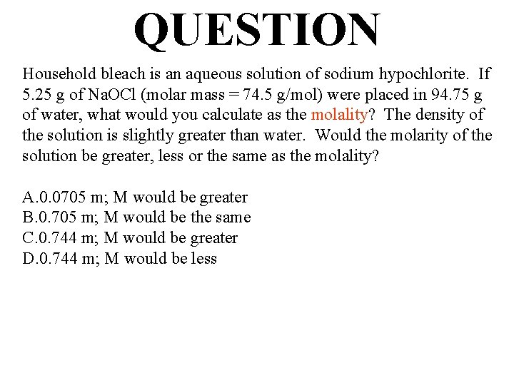 QUESTION Household bleach is an aqueous solution of sodium hypochlorite. If 5. 25 g