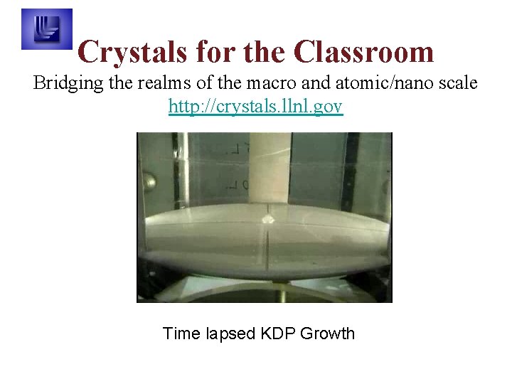 Crystals for the Classroom Bridging the realms of the macro and atomic/nano scale http: