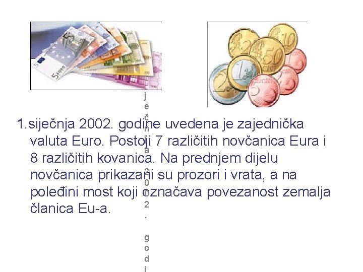  1 . s i j e č n 1. siječnja 2002. godine uvedena