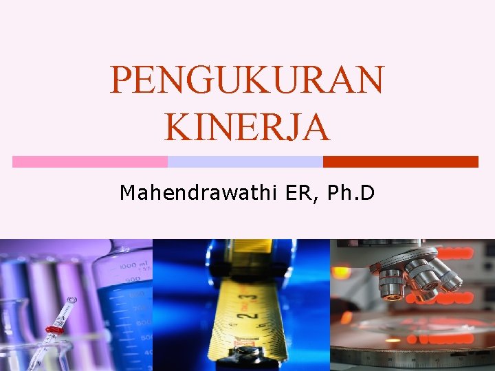 PENGUKURAN KINERJA Mahendrawathi ER, Ph. D 