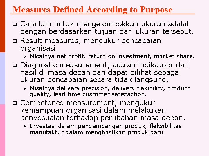 Measures Defined According to Purpose q q Cara lain untuk mengelompokkan ukuran adalah dengan