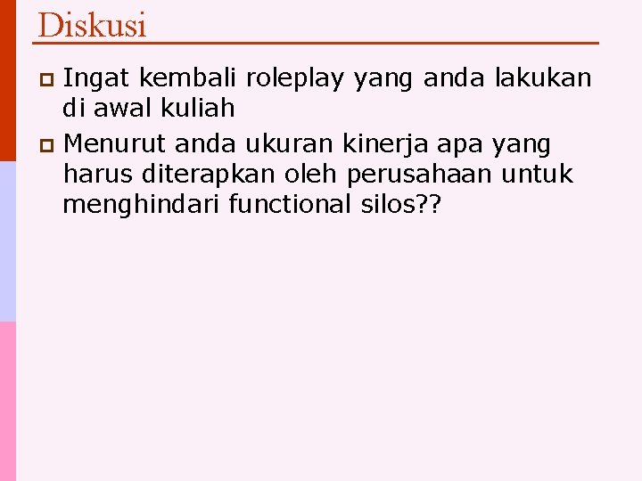 Diskusi Ingat kembali roleplay yang anda lakukan di awal kuliah p Menurut anda ukuran