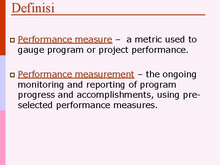 Definisi p Performance measure – a metric used to gauge program or project performance.