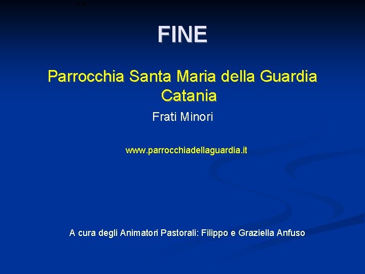 ritardo FINE Parrocchia Santa Maria della Guardia Catania Frati Minori www. parrocchiadellaguardia. it A