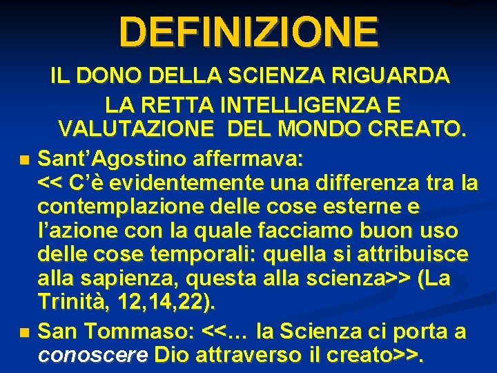 DEFINIZIONE ritardo IL DONO DELLA SCIENZA RIGUARDA LA RETTA INTELLIGENZA E VALUTAZIONE DEL MONDO