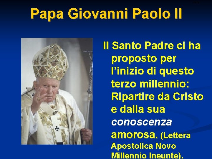 ritardo Papa Giovanni Paolo II Il Santo Padre ci ha proposto per l’inizio di