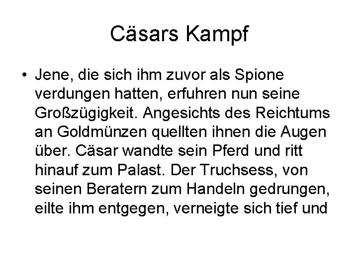 Cäsars Kampf • Jene, die sich ihm zuvor als Spione verdungen hatten, erfuhren nun