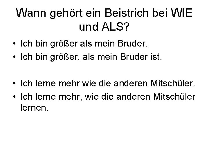 Wann gehört ein Beistrich bei WIE und ALS? • Ich bin größer als mein