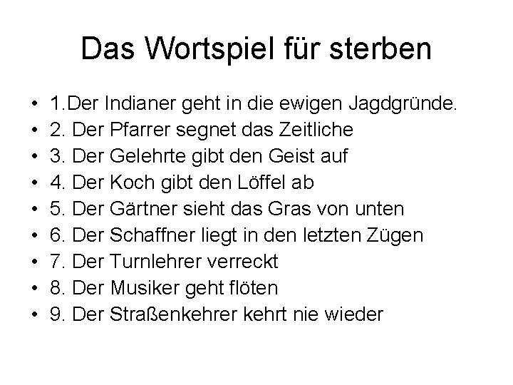 Das Wortspiel für sterben • • • 1. Der Indianer geht in die ewigen