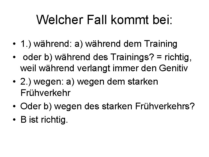 Welcher Fall kommt bei: • 1. ) während: a) während dem Training • oder