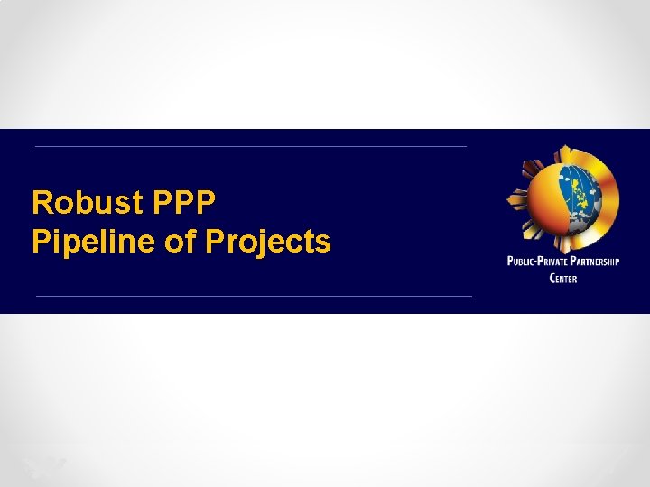 Robust PPP Pipeline of Projects 