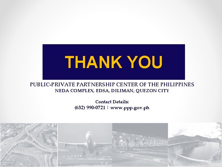 THANK YOU PUBLIC-PRIVATE PARTNERSHIP CENTER OF THE PHILIPPINES NEDA COMPLEX, EDSA, DILIMAN, QUEZON CITY