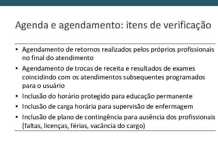 Agenda e agendamento: itens de verificação • Agendamento de retornos realizados pelos próprios profissionais