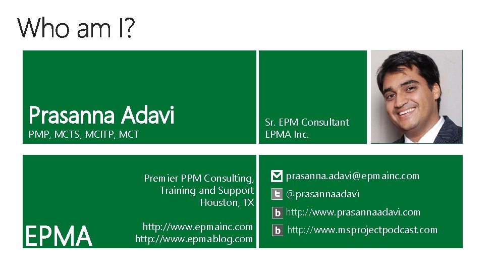 Prasanna Adavi PMP, MCTS, MCITP, MCT Premier PPM Consulting, Training and Support Houston, TX