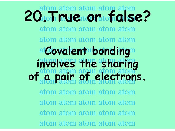 atom atom atom atom atom atombonding atom Covalent atom atom involves the sharing atom