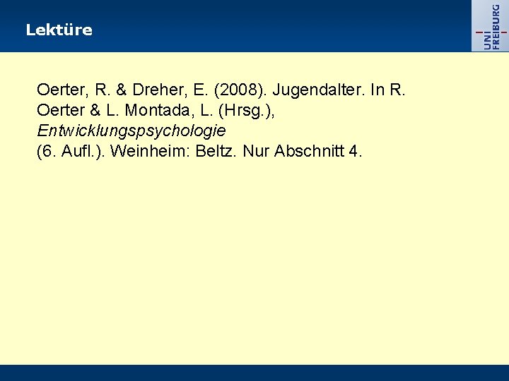 Lektüre Oerter, R. & Dreher, E. (2008). Jugendalter. In R. Oerter & L. Montada,