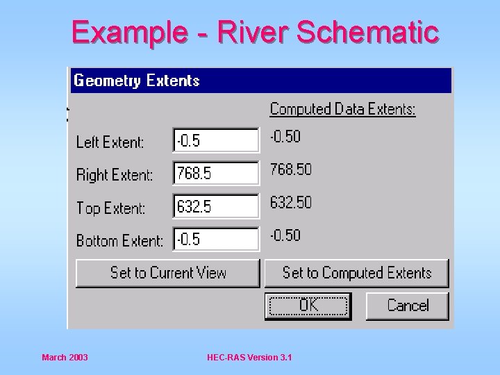 Example - River Schematic March 2003 HEC-RAS Version 3. 1 