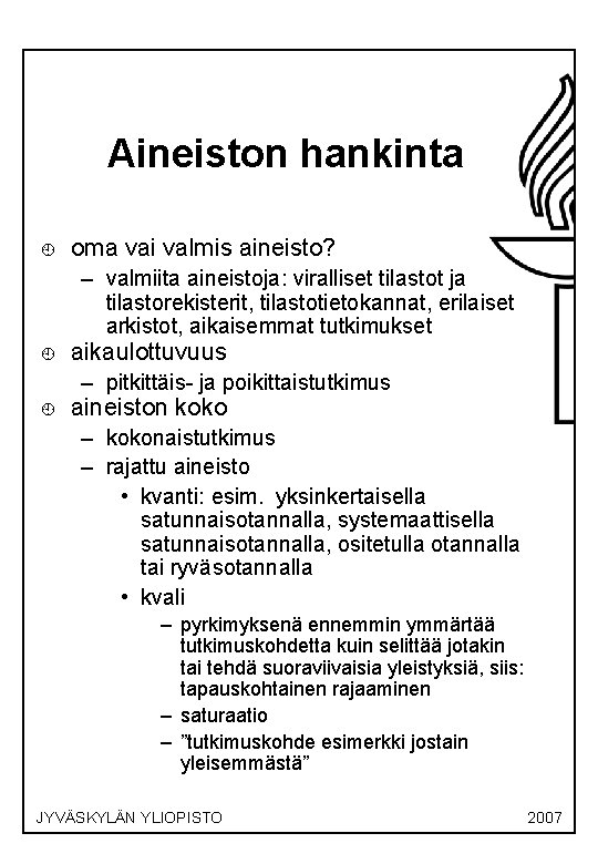 Aineiston hankinta ¿ oma vai valmis aineisto? – valmiita aineistoja: viralliset tilastot ja tilastorekisterit,