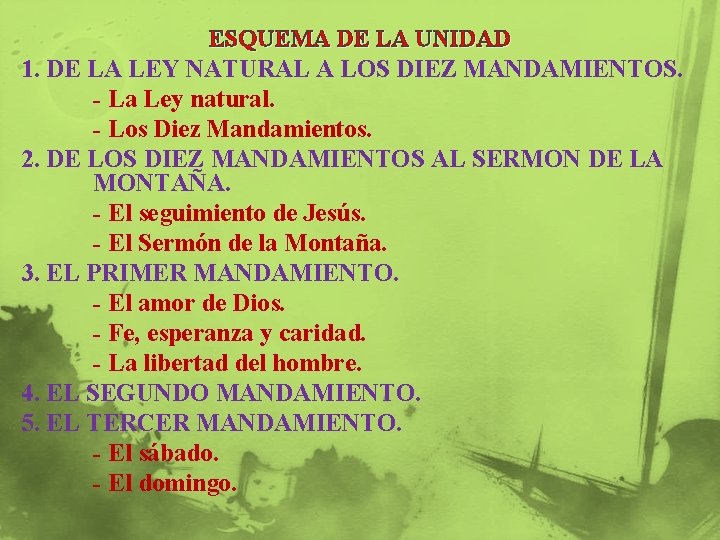 ESQUEMA DE LA UNIDAD 1. DE LA LEY NATURAL A LOS DIEZ MANDAMIENTOS. -