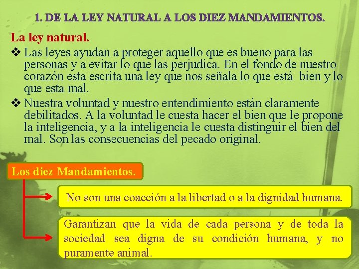 1. DE LA LEY NATURAL A LOS DIEZ MANDAMIENTOS. La ley natural. v Las