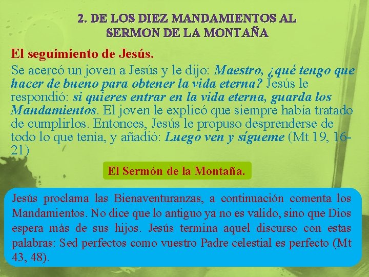 2. DE LOS DIEZ MANDAMIENTOS AL SERMON DE LA MONTAÑA El seguimiento de Jesús.
