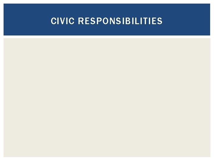 CIVIC RESPONSIBILITIES CIVIC RESPONSIBILITIES