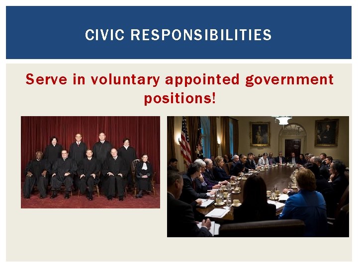 CIVIC RESPONSIBILITIES Serve in voluntary appointed government positions! CIVIC RESPONSIBILITIES Serve in voluntary appointed government positions!