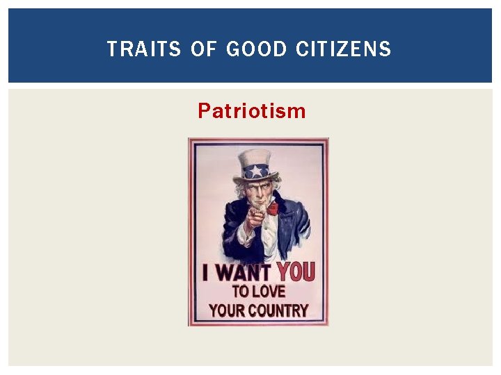 TRAITS OF GOOD CITIZENS Patriotism TRAITS OF GOOD CITIZENS Patriotism