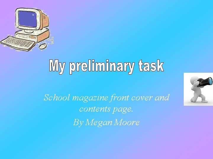 School magazine front cover and contents page. By Megan Moore 