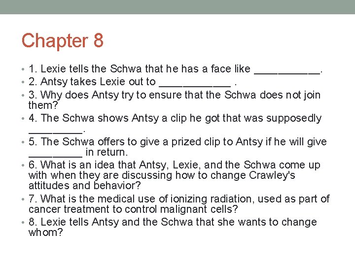 Chapter 8 • 1. Lexie tells the Schwa that he has a face like