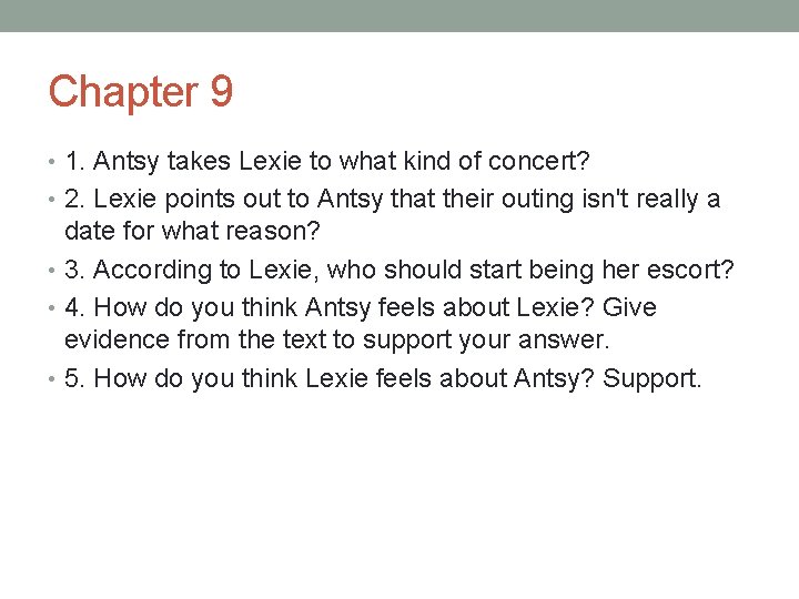 Chapter 9 • 1. Antsy takes Lexie to what kind of concert? • 2.