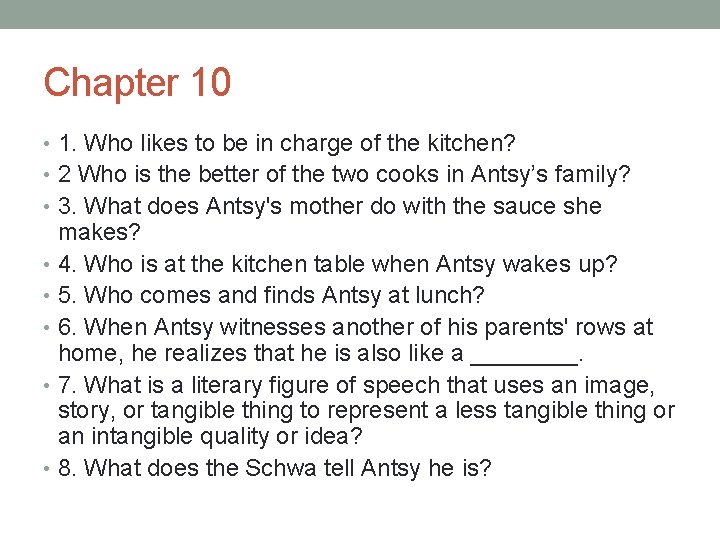 Chapter 10 • 1. Who likes to be in charge of the kitchen? •