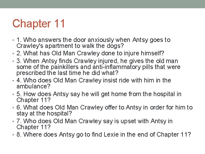 Chapter 11 • 1. Who answers the door anxiously when Antsy goes to •