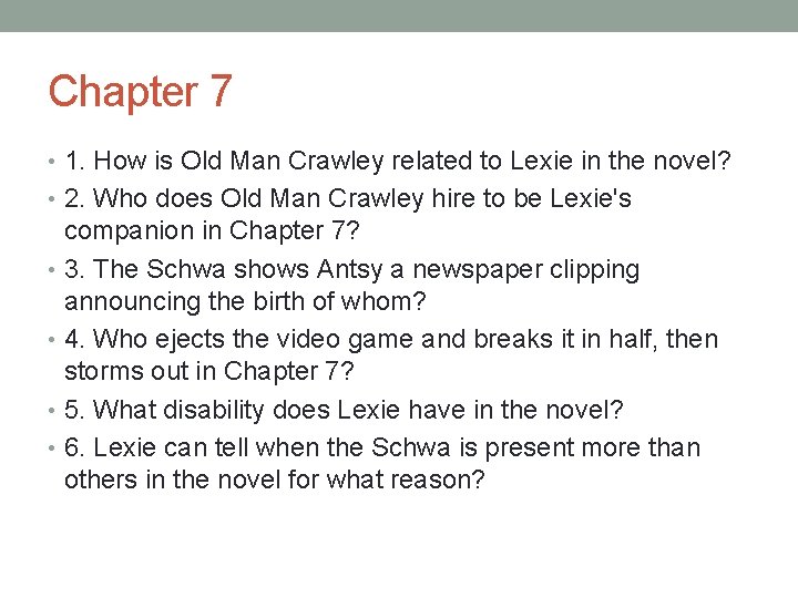 Chapter 7 • 1. How is Old Man Crawley related to Lexie in the