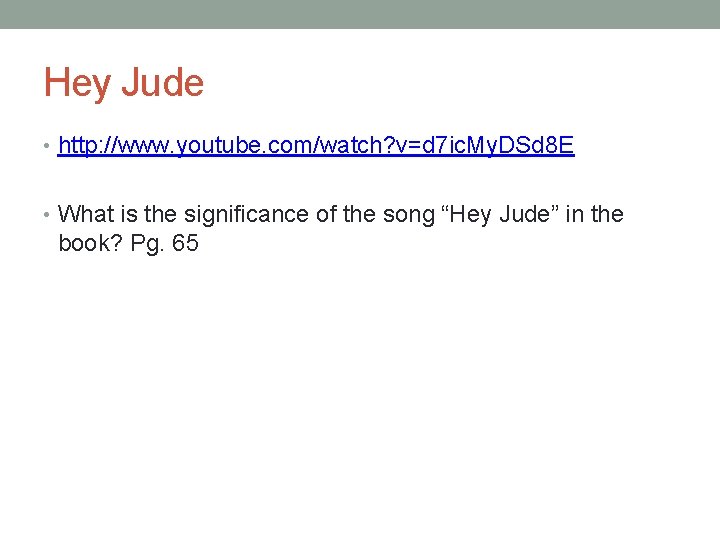 Hey Jude • http: //www. youtube. com/watch? v=d 7 ic. My. DSd 8 E