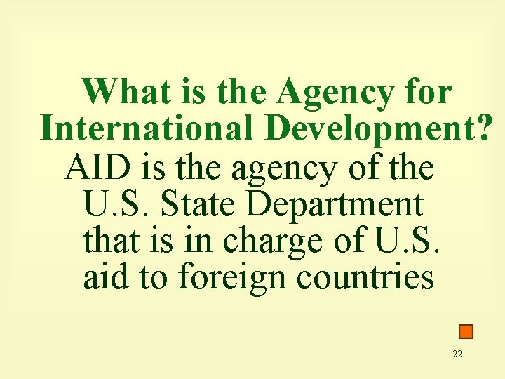 What is the Agency for International Development? AID is the agency of the U.