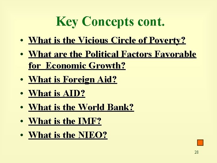 Key Concepts cont. • What is the Vicious Circle of Poverty? • What are