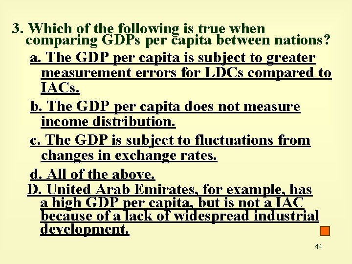 3. Which of the following is true when comparing GDPs per capita between nations?