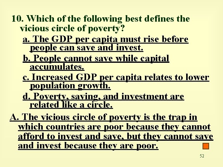 10. Which of the following best defines the vicious circle of poverty? a. The