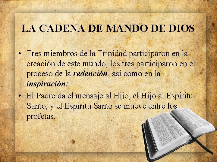 LA CADENA DE MANDO DE DIOS • Tres miembros de la Trinidad participaron en