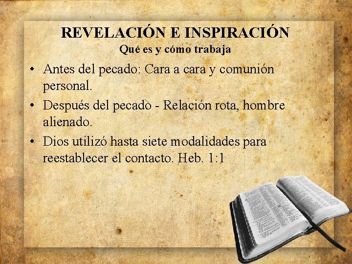 REVELACIÓN E INSPIRACIÓN Qué es y cómo trabaja • Antes del pecado: Cara a